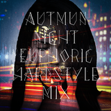 Autumn Night Euphoric Hardstyle.mix