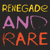 Renegade and Rare