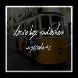 House Box Radio Show #1