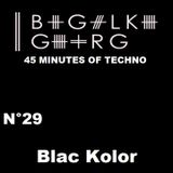 Blac Kolor @ 45 Minutes Of Techno Podcast N°29