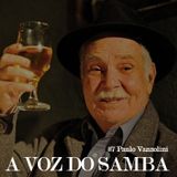 A voz do samba #7 - Paulo Vanzolini. Um homem de moral...