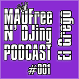 MAOFree N'DJing Podcast #001 by El Grego