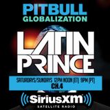 LATIN PRINCE - GLOBALIZATION RADIO MIX 08/01/2015 SIRIUSXM - CHANNEL 4 (SAT/SUN 12PM EST)