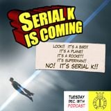 Serial K ep. 06 - Clark Kent uno di noi! - Le serie dei supereroi!