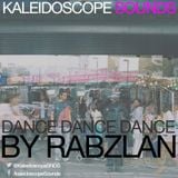 Kaleidoscope Sounds Mix Series | DANCE DANCE DANCE | RABZLAN