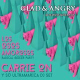 Carrie On - GLAD & ANGRY, 40 Years of Queer Riot