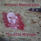 Almost Mainstream: the 2015 Mixtape
