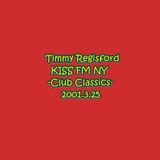 Timmy Regisford KISS FM NY -Club Classics- 2001.3.25