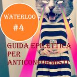 Poliradio Waterloo Puntata #4