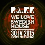 P.A.F.F. @ We Love Swedish House (Capitol Club Warsaw, Poland) 2015-04-30