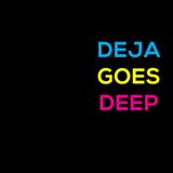 Deja Goes Deep Mix