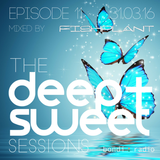 The Deep & Sweet Sessions with Fishplant - Episode 11 31.03.16