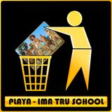 Playa - Ima Tru School