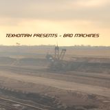 TEXHOMAH presents - Bad Machines