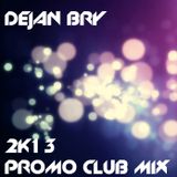 Dejan Bry 2K13 Promo Club Mix