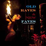 Old Raves & New Faves...