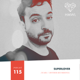 HMWL Podcast 115 - Superlover (Suara / Mother Recordings)