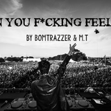 Can You F*cking Feel It?