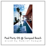 Pool Party 02 @ Sampad Beach mixed by Gabriel Sampad