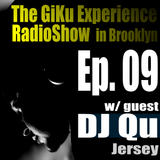 Ep. 09 : w/guest Dj Qu (Jersey) The GKERS
