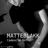 Chris Jones - Cadencia 047 (May 2013) feat. MATTEBLAKK (Part 1)