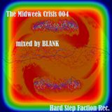 Hard Step Faction Recordings Presents... The Midweek Crisis Episode 004 mixed by BLANK