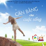Câu chuyện cuộc sống - Cân bằng cho cuộc sống