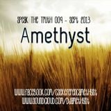 Amethyst - Speak The Truth 009 - September 2013 Podcast