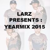 LARZ PRESENTS : The Larz Yearmix 2015