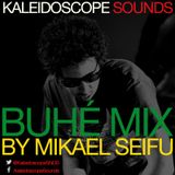 Kaleidoscope Sounds Mix Series | Buhé Mix | Mikael Seifu