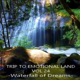 TRIP TO EMOTIONAL LAND VOL 24 - Waterfall Of Dreams -