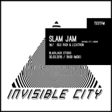 Slam Jam #12 w/ Idle Rich & Lizatron (Invisible City) - 30/03/2016