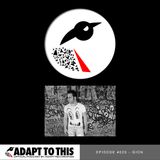 Gion @ Adapt To This Podcast #20 - Gion