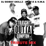 Dj Bobby Skillz - Eazy-E & N.W.A Straight Outta Compton tribute mix