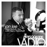 VADIO 006 :: Jon Lee (Viva, Mexa Records, Laifis Happy Recordings)