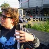 The Bold & The Bastian #8 - Easily Difficult