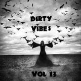 DIRTY VIBES VOL 13