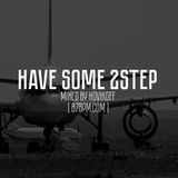 "Have some 2Step" by djNovikoff live @ 87bpm.com