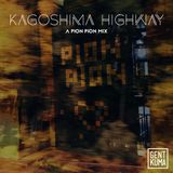 Kagoshima Highway (A Pion Pion Mix)