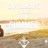 Capt.OH!Capt. please bring summer back