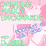 Dancing Madly Backwards podcast #2 - July 2013
