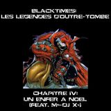 "Blacktimes: Les Légendes d'Outre-Tombe - Chapitre IV: Un enfer à Noël" by DJ Zeus feat. Mr-DJ Xs