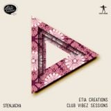 Etia Creations Club Vibez Sessions vol. 34 w. Stenjacha