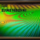 Random Fridays 001