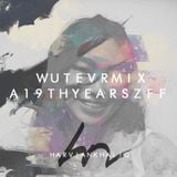 WUTEVRMIX CHAPTER 01 : A19THYEARSZFF