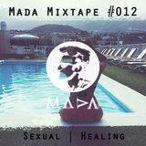 MADA Mixtape #012 (Sexual Healing)