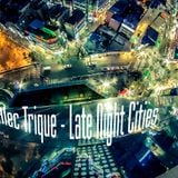 Ales Trique - Late Night Cities