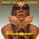 EIGHT TRACK WONDERS - 8 Dream Weaving