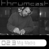 Thrumcast 023 - Mig Madiq