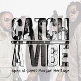 Catch A Vibe Special with Morgan Heritage